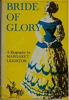 BRIDE OF GLORY, THE STORY OF ELIZABETH BACON CUSTER, 1962 FIRST EDITION, ARIEL BOOKS, B001A5SO3Y Book Cover