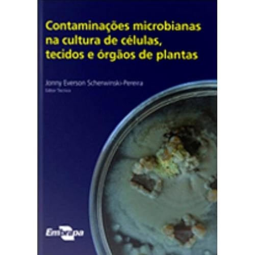 Contaminações Microbianas na Cultura de Células, Tecidos e órgãos de Plantas