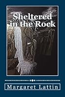 Sheltered in the Rock 1518873928 Book Cover