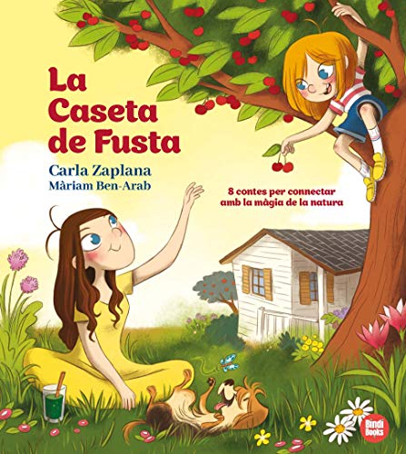 La Caseta De Fusta: 8 contes per connectar amb la màgia de la natura (+3 anys)
