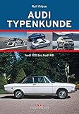  Audi Typenkunde 2: Audi 100 bis Audi R8