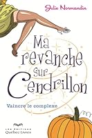Ma revanche sur Cendrillon 2764020376 Book Cover