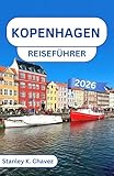 Kopenhagen Reiseführer 2026: Entdecken Sie königliches Erbe, farbenfrohe Uferpromenaden und den Geist einer nordischen Hauptstadt