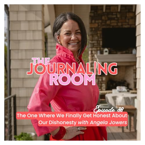 Episode 88: The One Where We Finally Get Honest About Our Dishonesty with Angela Jowers