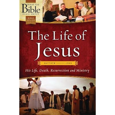 The Life of Jesus: Matthew Through John