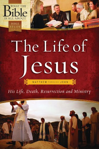 The Life of Jesus: Matthew Through John: His Life, Death,