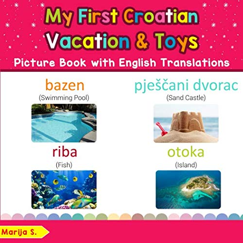 My First Croatian Vacation & Toys Picture Book with English