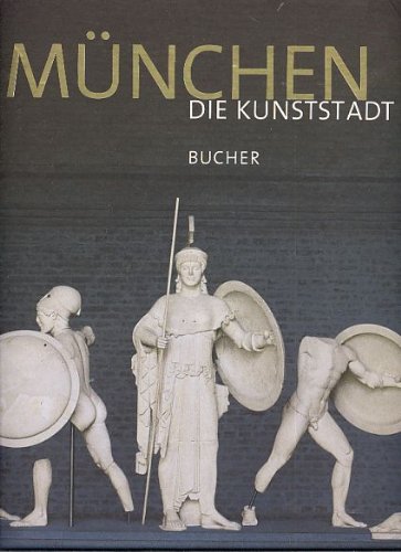 München. Die Kunststadt.