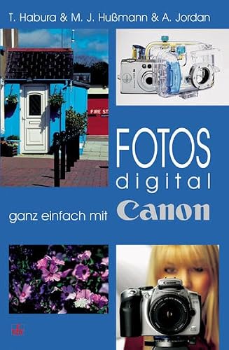 Preisvergleich Produktbild Fotos digital - ganz einfach mit Canon