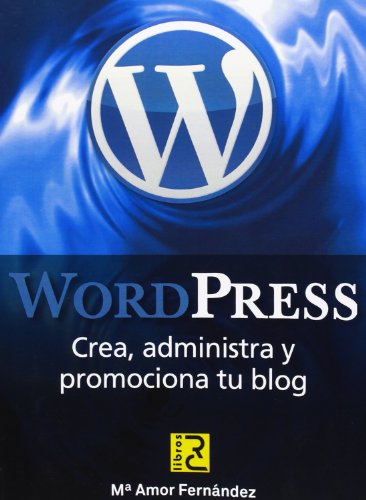 WordPress. Crea, administra y promociona tu blog