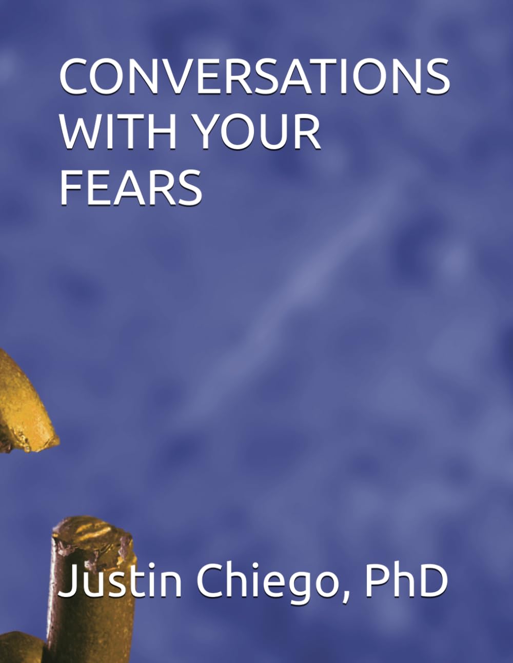 CONVERSATIONS WITH YOUR FEARS