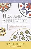 Hex and Spellwork: The Magical Practices of the Pennsylvania Dutch