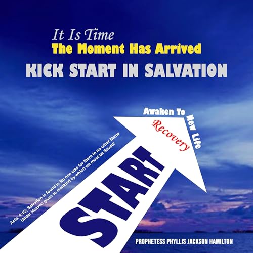 Couverture de It Is Time the Moment Has Arrived Kick Start in Salvation