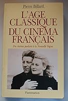 L'Âge classique du cinéma français. Du cinéma parlant à la Nouvelle Vague 2080661388 Book Cover