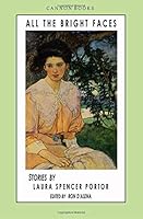 All The Bright Faces: Stories by Laura Spencer Portor 1984138871 Book Cover