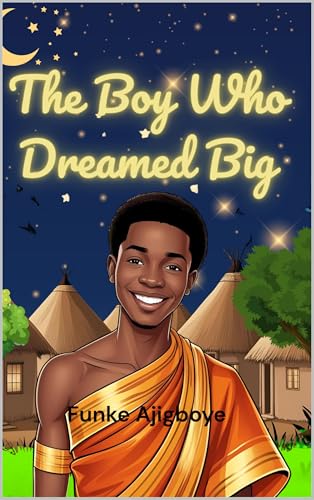 The Boy Who Dreamed Big