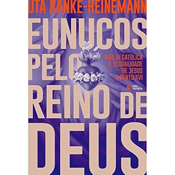 Capa do livro Eunucos pelo reino de Deus: Igreja católica e sexualidade - de Jesus a Bento XVI