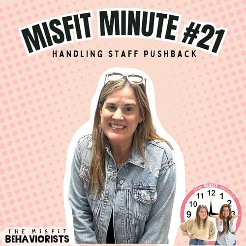 Misfit Minute 21: Handling Staff Pushback with Curiosity Instead of Control