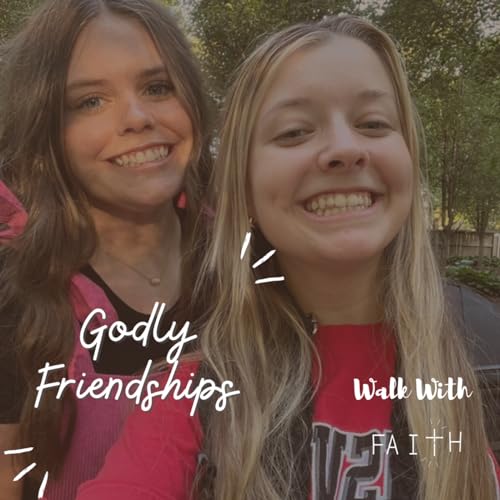 Godly Friendships | With Courtney Helfert cover art