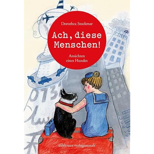 Ach, diese Menschen!: Ansichten eines Hundes