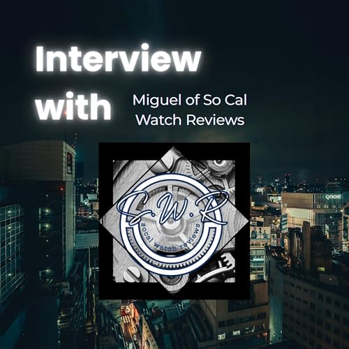 Page de couverture de #111: Interview with Miguel of So Cal Watch Reviews