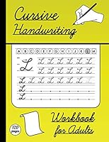 Cursive Handwriting Workbook for Adults: Improve Penmanship for Adults, How to Write Cursive Workbook, 120 Pages, 8.5 X 11 Inches, I Can Write Cursive! B08MSKDDFY Book Cover