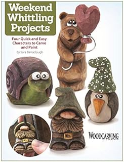 Weekend Whittling Projects: Four Quick and Easy Characters to Carve and Paint (Fox Chapel Publishing) (Woodcarving Illustrated) Patterns and Step-by-Step Instructions for Penguin, Bear, Snail, & More