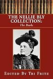  The Nellie Bly Collection by Tri Fritz (2012-03-14)