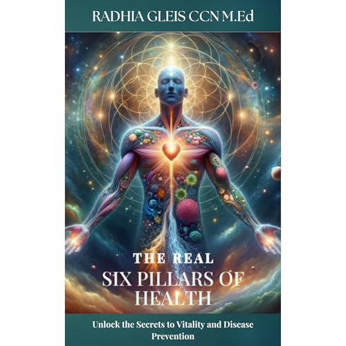 The Real Six Pillars of Health by Radhia Gleis episode artwork