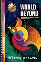 World Beyond: An Anthology of Papua New Guinean Speculative Fiction: Special Edition (Hibiscus Three Anthology series) B0DCW8TZNF Book Cover