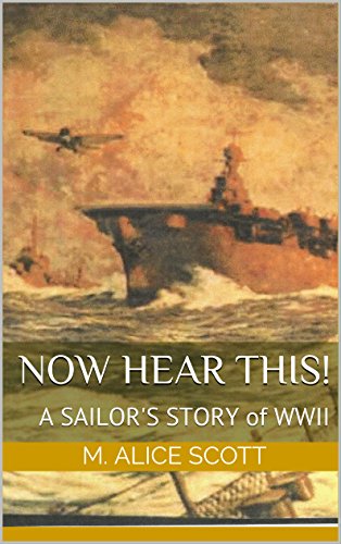 Now Hear This!: A Sailor's Story of WWII