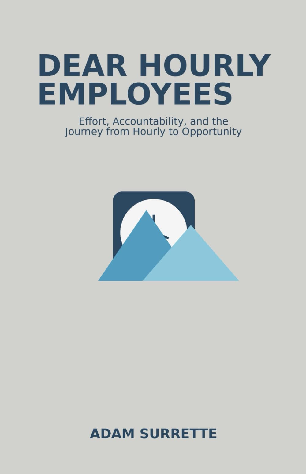 "Dear Hourly Employees": Effort, Accountability, and the Journey from Hourly to Opportunity