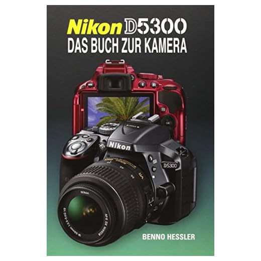 Nikon D5300 Das Buch zur Kamera