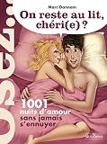 On reste au lit, chéri(e)? - 1001 nuits à deux sans jamais s'ennuyer