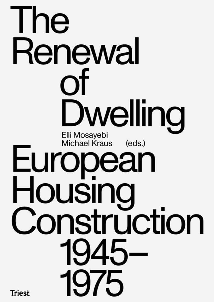 The Renewal Of Dwelling  European Housing by Elli Mosayebi PAPERBACK