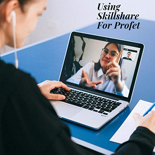Using Skillshare for Profet