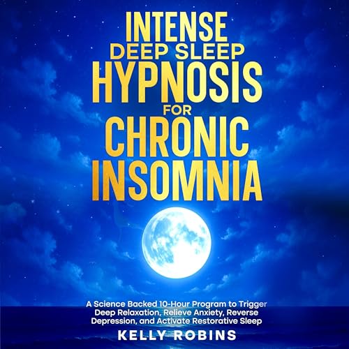 Intense Deep Sleep Hypnosis for Chronic Insomnia cover art