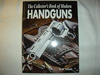 The Collector's Book of Modern Handguns 0681215496 Book Cover