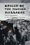 munich 1972 final usa-udssr basketball  Origin Of The Munich Massacre: What Happened At The 1972 Summer Olympics: Historical Book