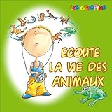  Ecoute la vie des animaux: Le chien, le chat, le cheval, le dauphin, l\'otarie, le lion, la grenouille, le singe