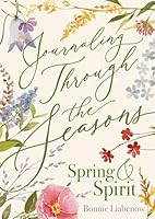 Journaling Through the Seasons Spring & Spirit 1685730574 Book Cover
