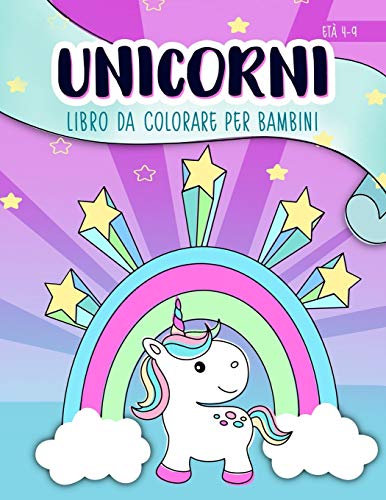 Unicorni: Libro da colorare per bambini: Età 4-9: Un libro di attività carino per bambini e bambine