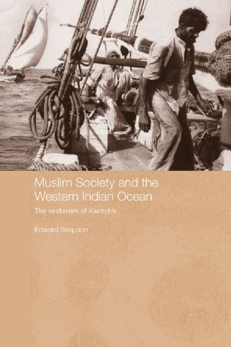 Muslim Society and the Western Indian Ocean: The Seafarers of Kachchh (Routledge Indian Ocean Series)      1st Edition, Kindle Edition