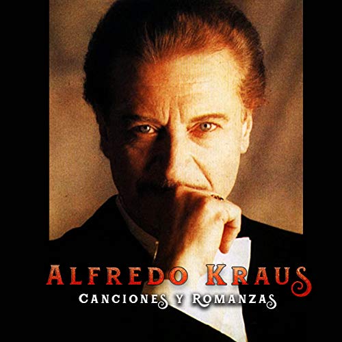 Canciones y Romanzas Alfredo Kraus Alfredo Kraus
