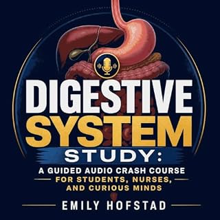 Digestive System Study: A Guided Audio Crash Course for Students, Nurses, and Curious Minds cover art