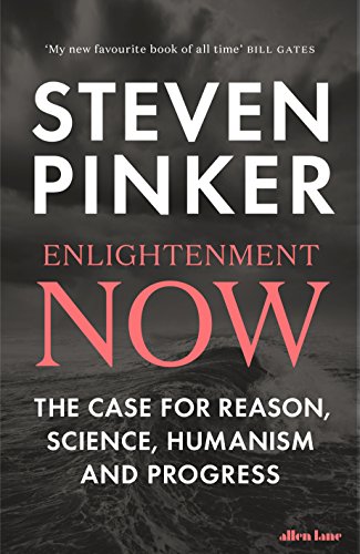 Enlightenment Now: The Case for Reason, Science