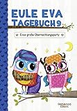 Eule Eva Tagebuch 9 - Kinderbücher ab 6-8 Jahre (Erstleser Mädchen): Evas große Übernachtungsparty - Rebecca Elliott 
