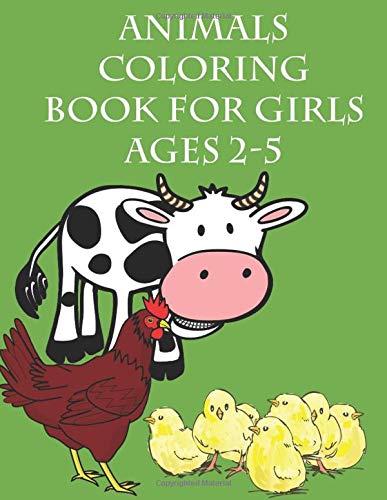 animals coloring book for girls ages 2-5: Coloring Book with Lions,chickens, Owls, Horses, Dogs, Cats, and Many More! Inspired By Nature