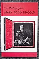 Photographs of Mary Todd Lincoln B003OFPCN8 Book Cover