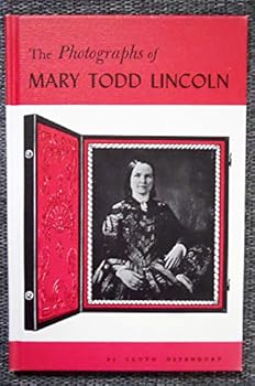 Hardcover The Photographs of Mary Todd Lincoln Book
